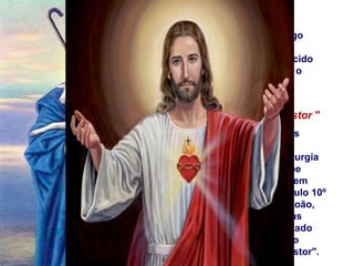 O 4º Domingo
de Páscoa
é conhecido
como o
"Domingo
do
Bom Pastor "
porque todos
os anos
a Liturgia
propõe
uma passagem
do capítulo 10º
de São João,
na qual Jesus
é apresentado
como
"Bom Pastor".
 