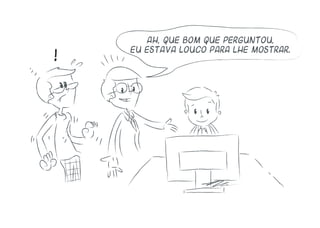 !
É muito simples, o site explica tudo,
vamos começar?
 