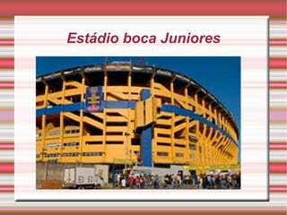 Estádio boca Juniores

 