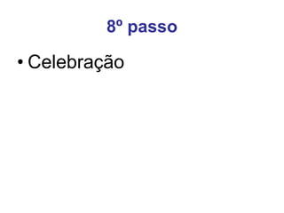 8º passo Celebração 