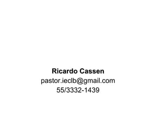 Ricardo Cassen [email_address] 55/3332-1439 