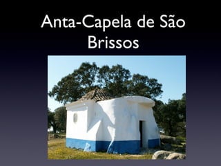 Anta-Capela de São Brissos 
