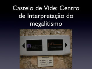 Castelo de Vide: Centro de Interpretação do megalitismo 