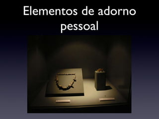 Elementos de adorno pessoal 