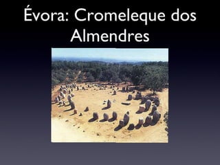 Évora: Cromeleque dos Almendres 
