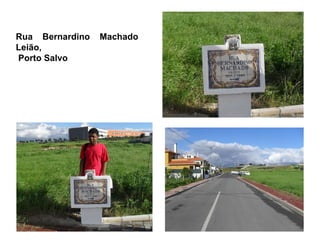 Rua Bernardino Machado  Leião,  Porto Salvo 