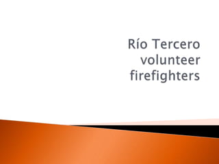 Río tercero volunteer firefighters