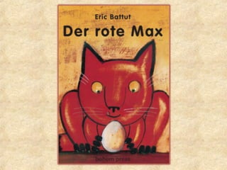DER ROTE MAX - von Eric Battut - Power Point zum Video-Bilderbuch Präteritum