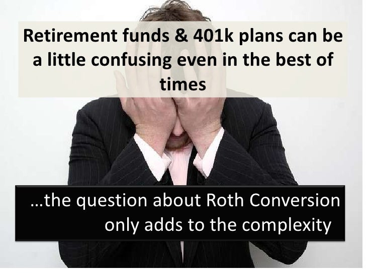 Roth Conversion and 401k Limits and Deadlines Get Expert Answers to