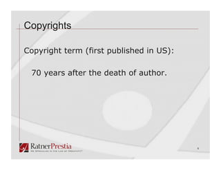 Copyrights

Copyright term (first published in US):

 70 years after the death of author.




                                          6
 