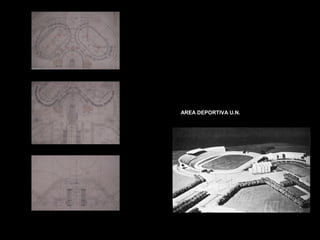 FACULTAD DE ARTES MAESTRÍA EN ARQUITECTURA EDGAR CARVAJAL JAIME ANDRÉS GÓMEZ
UNIVERSIDAD
NACIONAL
DE COLOMBIA
SEDE BOGOTÁ
LEOPOLDO ROTHER
AREA DEPORTIVA U.N.
 