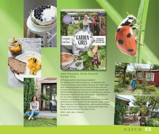 55natur
Jana Henschel, Ulrike Schacht
Garden Girls
20 Frauen und ihr Schrebergartenglück!
Sie arbeiten als Graﬁk-Designerin, Architektin oder
Interior-Stylistin in den tollsten Berufen der Stadt, doch
nach Feierabend blüht ihre Kreativität hinter dem Gar-
tenzaun erst richtig auf. Dann bauen sie Hochbeete und
Palettensofas, pﬂanzen Zucchini und Himbeeren, kochen
Marmelade und brauen Rosenlimonade – und feilen an
der Einrichtung ihrer Gartenlaube.
In diesem wunderbaren Band präsentieren 20 Schreber-
gärtnerinnen ihren Traum von der eigenen Laube, zeigen
ihre schönsten Einrichtungsideen, geben genial einfache
Pﬂanz- und Interior-Tipps zum Nachmachen und verra-
ten ihre besten Rezepte aus dem Garten.
208 S., farb. Abb. | Callwey
€ 29,95
 