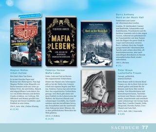 77sachbuch
Peter Braun
Lasterhafte Frauen
Gewagt, gefährlich,
leidenschaftlich
Peter Braun stellt in diesem Band
Frauen vor, die in ihrer Zeit als las-
terhaft galten und heute für ihr
Können und ihren Mut verehrt
werden. Von Künstlerinnen und
Klatschreporterinnen, Nackttän-
zerinnen und Musen: sieben span-
nende, inspirierende und unterhalt-
same Lebenswege von George Sand,
Mata Hari, Camille Claudel, Zelda
Fitzgerald, Dorothy Parker, Coco
Chanel und Gala Dali.
112 S., farb. Abb. | Anaconda
€ 9,95
Magnus Walker
Urban Outlaw
Dirt Don't Slow You Down
Er ist der Porsche-Papst und
Rockstar des Motorsports. Nun legt
Magnus Walker seine Biograﬁe vor.
Darin kommen nicht nur seine ge-
liebten 911er, die mit Dellen, Matsch
und abgegriffenen Lenkrädern Sto-
rys von heißen Rennen und derben
Crashs erzählen, zur Geltung. Mit
Offenheit und Humor gewährt das
Original mit Street Credibility auch
Einblick in sein Leben.
256 S., farb. Abb. | Delius Klasing
€ 22,90
Federico Varese
Mafia-Leben
Liebe, Geld und Tod im Herzen
des organisierten Verbrechens
Hinter den Mauern des Schweigens
gibt es bei der Maﬁa eine Gemein-
schaft mit eigenen Regeln und Wer-
ten. Federico Varese hat sich tief ins
Herz des organisierten Verbrechens
gewagt. Sein Buch gibt einen inti-
men Einblick in die Lebensweise der
Maﬁosi: die bizarren Rituale und
schmutzigen Geschäfte, das Famili-
enleben und den beruﬂichen Stress,
das Sexualleben und die unerfreuli-
chen Todesarten jener Männer, die
zu den gefährlichsten Menschen der
Welt gehören.
335 S. | C.H.Beck
€ 24,95
Barry Anthony
Mord an der Music Hall
Verbrechen und Laster
im viktorianischen London
London, 19. Jahrhundert: Gauner
und Raufbolde, Schausteller und
Komödianten, Prostituierte und Ob-
dachlose tummeln sich in den engen
Gassen, während ein geheimnisvol-
ler Frauenmörder mit dem Namen
Jack the Ripper die ganze Stadt in
Angst und Schrecken versetzt.
Barry Anthony lässt das Vergnü-
gungsviertel der viktorianischen
Epoche samt seinen skurrilen, oft
bemitleidenswerten, aber auch
tatkräftigen Bewohnern in diesem
atmosphärischen Buch wieder
auferstehen.
346 S. | Reclam
€ 25,–
erscheint im März 2018
 
