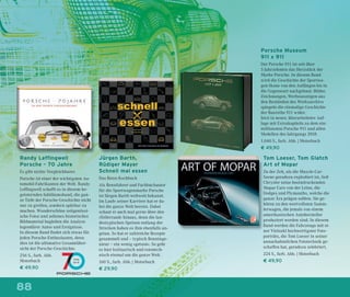 88
Randy Leffingwell
Porsche – 70 Jahre
Es gibt nichts Vergleichbares
Porsche ist einer der wichtigsten Au-
tomobil-Fabrikanten der Welt. Randy
Lefﬁngwell schafft es in diesem be-
geisternden Jubiläumsband, die gan-
ze Tiefe der Porsche-Geschichte nicht
nur zu greifen, sondern spürbar zu
machen. Wunderschöne zeitgenössi-
sche Fotos und seltenes historisches
Bildmaterial begleiten die Analyse
legendärer Autos und Ereignisse.
In diesem Band ﬁndet sich etwas für
jeden Porsche-Enthusiasten, denn
dies ist die ultimative Gesamtüber-
sicht der Porsche-Geschichte.
256 S., farb. Abb.
Motorbuch
€ 49,90
Jürgen Barth,
Rüdiger Mayer
Schnell mal essen
Das Renn-Kochbuch
Als Rennfahrer und Fachbuchautor
für die Sportwagenmarke Porsche
ist Jürgen Barth weltweit bekannt.
Im Laufe seiner Karriere hat er da-
bei die ganze Welt bereist. Dabei
schaut er auch mal gerne über den
»Tellerrand« hinaus, denn die lan-
destypischen Speisen entlang der
Strecken haben es ihm ebenfalls an-
getan. So hat er zahlreiche Rezepte
gesammelt und – typisch Renninge-
nieur – ein wenig »getunt«. So geht
es hier kulinarisch und renntech-
nisch einmal um die ganze Welt.
160 S., farb. Abb. | Motorbuch
€ 29,90
Porsche Museum
911 x 911
Der Porsche 911 ist seit über
5 Jahrzehnten das Herzstück der
Marke Porsche. In diesem Band
wird die Geschichte der Sportwa-
gen-Ikone von den Anfängen bis in
die Gegenwart nachgebaut: Bilder,
Zeichnungen, Werbeanzeigen aus
den Beständen des Werksarchivs
spiegeln die einmalige Geschichte
der Baureihe 911 wider.
Jetzt in neuer, überarbeiteter Auf-
lage mit Extrakapiteln zu dem ein-
millionsten Porsche 911 und allen
Modellen des Jahrgangs 2018.
1.040 S., farb. Abb. | Motorbuch
€ 49,90
Tom Loeser, Tom Glatch
Art of Mopar
Zu der Zeit, als die Muscle-Car-
Szene geradezu explodiert ist, ließ
Chrysler seine beeindruckenden
Mopar Cars von der Leine, die
Dodges und Plymouths, welche die
ganze Ära prägen sollten. Sie ge-
hören zu den wertvollsten Samm-
lerwagen, die jemals von einem
amerikanischen Autohersteller
produziert worden sind. In diesem
Band werden die Fahrzeuge mit ei-
ner Vielzahl hochwertigster Foto-
porträts, die Tom Loeser in seiner
unnachahmlichen Fototechnik ge-
schaffen hat, geradezu zelebriert.
224 S., farb. Abb. | Motorbuch
€ 49,90
 