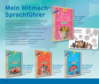 92
Mit den Langenscheidt Mitmach-Sprachführern das Abenteuer Alltag erleben:
durch Beobachten, Eindrücke festhalten, Zuhören und ins Gespräch kommen.
Dazu gibt es den passenden Wortschatz sowie typische Reisesätze.
Mit originellen Vorschlägen für Mutige, Halb-Mutige und etwas Mutige.
Aus dem Inhalt:
➥ Das Reiseland abseits der Touri-Pfade entdecken: Vorschläge zum Zuhören,
Beobachten, Alltag erleben
➥ Den Mitmach-Sprachführer selbst gestalten: viel Platz zum Notieren,
Zeichnen, Abpausen und Einkleben
➥ Ins Gespräch kommen: mit netten Wendungen für den Smalltalk
mit Einheimischen
➥ Individuell gestaltete Tasks, übersichtlich auf Doppelseiten präsentiert
➥ Zu jedem Reisethema die wichtigsten Sätze im Überblick
Mit Einstecktasche für Souvenirs wie Eintrittskarten etc.
und mit Gummiband zum Verschließen.
Mein Mitmach-
Sprachführer
Englisch
144 S., farb. Abb.
Langenscheidt
€ 14,–
Mein Mitmach-
Sprachführer
Französisch
144 S., farb. Abb.
Langenscheidt
€ 14,–
Mein Mitmach-
Sprachführer
Italienisch
144 S., farb. Abb.
Langenscheidt
€ 14,–
Mein Mitmach-
Sprachführer
Spanisch
144 S., farb. Abb.
Langenscheidt
€ 14,–
Mein Mitmach-
Sprachführer
 
