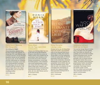 16
Donia Bijan
Als die Tage nach Zimt
schmeckten
Teheran im Frühling: Jeden Tag war-
tet der alte Zod auf den Postboten.
Bringt er einen Brief von seiner ge-
liebten Tochter Noor? Endlich hat sie
geschrieben. Nach 30 Jahren wird
sie aus den USA in ihre verlorene
Heimat zurückkehren. In die Stadt
der Widersprüche, in der Schönheit
und Gewalt nebeneinander existie-
ren. In das Café Leila, in dem Noors
Mutter früher alles zauberte, was
die persische Küche an himmlischen
Köstlichkeiten hergab. Zu ihrer Fa-
milie, die trotz aller Wärme und Lie-
be zerrissen wurde.
384 S. | Ullstein
€ 11,–
Antonella Lattanzi
Noch war es Nacht
Vito war der einzige Mann in Carlas
Leben. Sie haben sich sehr geliebt,
aber Vitos Liebe war obsessiv, ge-
walttätig. Erst als die älteren beiden
Kinder groß genug waren, um das
Haus zu verlassen, hat Carla es
geschafft, sich zu trennen und mit
der jüngsten Tochter Mara auszu-
ziehen. Am dritten Geburtstag ihrer
gemeinsamen Tochter entscheidet
Carla dennoch, Vito zu der Feier
einzuladen. Nach langer Zeit ist
die Familie wieder vereint.
Das Fest verläuft unerwartet glatt.
Aber nach jenem Abend ist Vito
spurlos verschwunden.
288 S. | Kindler
€ 20,–
Elena Ferrante
Lästige Liebe
Dreimal ruft sie an, sie klingt über-
dreht und verstört, und eigentlich
sollte sie im Zug nach Rom sitzen,
unterwegs zu Delia, ihrer Tochter.
Wenig später wird ihre halbnackte
Leiche an Land gespült. Zur Beerdi-
gung kehrt Delia nach Neapel zu-
rück, in die erstickende, chaotische
Heimatstadt, in ihre verhasste Ver-
gangenheit. Und sie bleibt, denn sie
muss die Wahrheit wissen. Noch
ahnt sie nicht, wie schutzlos sie sein
wird gegen das schreckliche Ge-
heimnis ihrer eigenen Kindheit.
Elena Ferrantes Erstlingswerk in
neuer Übersetzung!
200 S. | Suhrkamp
€ 22,–
Petra Durst-Benning
Die Fotografin
Am Anfang des Weges
Minna Reventlow, genannt Mimi,
hat ihren Traum wahr gemacht. Es
ist das Jahr 1911, und während ande-
re Frauen sich brav um den Haushalt
kümmern, bereist sie als Fotografin
das ganze Land. Als ihr Onkel Josef
erkrankt, übernimmt sie vorüberge-
hend dessen Fotoatelier in dem klei-
nen Leinenweberdorf Laichingen.
Dort allerdings eckt sie mit ihrem
Freigeist nicht nur einmal an. Als
bald ein Mann Mimis Herz höher
schlagen lässt, muss sie eine Ent-
scheidung treffen.
448 S. | Blanvalet
€ 20,–
 