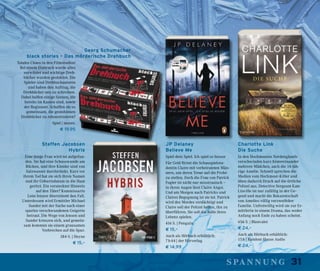 31spannung
Georg Schumacher
black stories – Das mörderische Drehbuch
Totales Chaos in den Filmstudios!
Bei einem Einbruch wurde alles
verwüstet und wichtige Dreh-
bücher wurden gestohlen. Die
Spieler sind Drehbuchautoren
und haben den Auftrag, die
Drehbücher neu zu schreiben.
Dabei helfen einige Szenen, die
bereits im Kasten sind, sowie
der Regisseur. Schaffen sie es
gemeinsam, die gestohlenen
Drehbücher zu rekonstruieren?
Spiel | moses.
€ 19,95
Steffen Jacobsen
Hybris
Eine junge Frau wird tot aufgefun-
den. Sie hat eine Schusswunde am
Rücken, und ihre Kleider sind von
Salzwasser durchtränkt. Kurz vor
ihrem Tod hat sie sich ihren Namen
und ihr Geburtsdatum in die Haut
geritzt. Ein versteckter Hinweis
auf den Täter? Kommissarin
Lene Jensen übernimmt den Fall.
Unterdessen wird Ermittler Michael
Sander mit der Suche nach einer
spurlos verschwundenen Geigerin
betraut. Die Wege von Jensen und
Sander kreuzen sich, und gemein-
sam kommen sie einem grausamen
Verbrechen auf die Spur.
384 S. | Heyne
€ 15,–
JP Delaney
Believe Me
Spiel dein Spiel. Ich spiel es besser
Für Geld flirtet die Schauspielstu-
dentin Claire mit verheirateten Män-
nern, um deren Treue auf die Probe
zu stellen. Doch die Frau von Patrick
Fogler ist nicht nur misstrauisch –
in ihren Augen liest Claire Angst.
Und am Morgen nach Patricks und
Claires Begegnung ist sie tot. Patrick
wird des Mordes verdächtigt und
Claire soll der Polizei helfen, ihn zu
überführen. Sie soll die Rolle ihres
Lebens spielen.
416 S. | Penguin
€ 15,–
Auch als Hörbuch erhältlich:
7 h 44 | der Hörverlag
€ 14,99
Charlotte Link
Die Suche
In den Hochmooren Nordenglands
verschwinden kurz hintereinander
mehrere Mädchen, auch die 14-jäh-
rige Amelie. Schnell sprechen die
Medien vom Hochmoor-Killer und
üben dadurch Druck auf die örtliche
Polizei aus. Detective Sergeant Kate
Linville ist nur zufällig in der Ge-
gend und macht die Bekanntschaft
von Amelies völlig verzweifelter
Familie. Unfreiwillig wird sie zur Er-
mittlerin in einem Drama, das weder
Anfang noch Ende zu haben scheint.
656 S. | Blanvalet
€ 24,–
Auch als Hörbuch erhältlich:
15 h | Random House Audio
€ 24,–
 