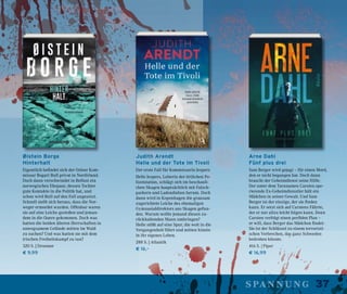37spannung
Arne Dahl
Fünf plus drei
Sam Berger wird gejagt – für einen Mord,
den er nicht begangen hat. Doch dann
braucht der Geheimdienst seine Hilfe:
Der unter dem Tarnnamen Carsten ope-
rierende Ex-Geheimdienstler hält ein
Mädchen in seiner Gewalt. Und Sam
Berger ist der einzige, der sie finden
kann. Er setzt sich auf Carstens Fährte,
der er nur allzu leicht folgen kann. Denn
Carsten verfolgt einen perfiden Plan –
er will, dass Berger das Mädchen findet:
Sie ist der Schlüssel zu einem terroristi-
schen Verbrechen, das ganz Schweden
bedrohen könnte.
416 S. | Piper
€ 16,99
Øistein Borge
Hinterhalt
Eigentlich befindet sich der Osloer Kom-
missar Bogart Bull privat in Nordirland.
Doch dann verschwindet in Belfast ein
norwegisches Ehepaar, dessen Tochter
gute Kontakte in die Politik hat, und
schon wird Bull auf den Fall angesetzt.
Schnell stellt sich heraus, dass die Nor-
weger ermordet wurden. Offenbar waren
sie auf eine Leiche gestoßen und jeman-
dem in die Quere gekommen. Doch was
hatten die beiden älteren Herrschaften in
unwegsamem Gelände mitten im Wald
zu suchen? Und was hatten sie mit dem
irischen Freiheitskampf zu tun?
320 S. | Droemer
€ 9,99
Judith Arendt
Helle und der Tote im Tivoli
Der erste Fall für Kommissarin Jespers
Helle Jespers, Leiterin der örtlichen Po-
lizeistation, schlägt sich im beschauli-
chen Skagen hauptsächlich mit Falsch-
parkern und Ladendieben herum. Doch
dann wird in Kopenhagen die grausam
zugerichtete Leiche des ehemaligen
Gymnasialdirektors aus Skagen gefun-
den. Warum wollte jemand diesen zu-
rückhaltenden Mann umbringen?
Helle stößt auf eine Spur, die weit in die
Vergangenheit führt und mitten hinein
in ihr eigenes Leben.
288 S. | Atlantik
€ 16,–
 