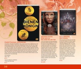 38
Claudia Praxmayer, Bienenkönigin
»In meiner zitternden Handfläche liegt, matt in der Sonne schimmernd, eine
nachtschwarze Biene.« Doch jenes unheimliche Wesen, das Mel eines Tages
vor dem Bienenstock im Garten ihrer WG findet, ist keine der samtigen Bie-
nen, die sie so liebt. Ganz im Gegenteil: Es ist eine tödliche Miniatur-Drohne,
die es offensichtlich auf ihre lebenden »Artgenossen« abgesehen hat. Nur, wer
würde die ohnehin bedrohten Bienenvölker um San Francisco ausrotten wol-
len? Mel und ihre vier WG-Freunde sind entsetzt und beginnen nachzufor-
schen. Und ihre Ermittlungen führen sie unversehens mitten hinein in eine
hochbrisante Verschwörung.
Ab 14 Jahren.
352 S. | cbj
€ 17,–
Auch als Hörbuch erhältlich:
7 h 30 | der Hörverlag
€ 17,–
Alexandra Christo
Elian und Lira
Das wilde Herz der See
Lira, die Tochter der Meereskönigin,
hat einen Fehler begangen. Zur Stra-
fe wird sie in einen Menschen ver-
wandelt und erhält ein Ultimatum:
Sie muss das Herz von Prinz Elian
erbeuten oder für immer ein Mensch
bleiben. Elian ist der Thronerbe ei-
nes mächtigen Königreichs. Als er
durch Zufall eine junge Frau aus
dem Ozean fischt, ahnt er nicht,
um wen es sich handelt. Bald wird
aus Misstrauen jedoch Leidenschaft
und das Unerwartete geschieht – die
beiden verlieben sich ineinander.
Ab 14 Jahren.
384 S. | dtv
€ 18,95
Laura Sebastian
Ash Princess
Theo ist noch ein Kind, als ihre Mut-
ter, die Fire Queen, vor ihren Augen
ermordet wird. Der brutale Kaiser
raubt dem Mädchen alles. Er macht
aus ihr die »Ash Princess«, ein Sym-
bol der Schande für ihr Volk. Als der
Kaiser Theo eines Nachts zu einer
furchtbaren Tat zwingt, wird klar:
Um ihren Traum, den Thron zurück-
zuerobern, zu erfüllen, muss sie zu-
rückschlagen – und die Achillesfer-
se des Kaisers ist sein Sohn. Doch
womit Theo nicht gerechnet hat,
sind ihre Gefühle für den Prinzen.
Ab 14 Jahren.
512 S. | cbj
€ 20,–
 