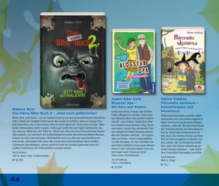 44
Sabine Städing
Petronella Apfelmus –
Schnattergans und
Hexenhaus
Während Petronella und die Apfel-
männchen sich mit einem eigenwil-
ligen Gartenzwerg herumschlagen
müssen, steht für die Kuchenbrands
der Sommerurlaub auf dem Bauern-
hof an. Doch dann bekommen sie
mit, dass die beiden Gänse auf dem
Hof als Martinsgänse verkauft wer-
den sollen. Die Zwillinge beschlie-
ßen, dass die Gänse unbedingt ge-
rettet werden müssen – und rufen
ihre Freundin Petronella zur Hilfe
Ab 8 Jahren.
208 S. | Boje
€ 13,–
Aygen-Sibel Çelik
Blogstar Opa –
Mit Herz und Schere
Greta hat einen Traum: Sie möchte
Video-Bloggerin werden, und zwar
am liebsten über ihre große Leiden-
schaft – das Nähen. Doch ihre Mut-
ter erlaubt Greta keinen Vlog. Doch
was wäre, wenn Opa mitmacht? Der
war nämlich früher Kostümschnei-
der am Theater und hat – im Gegen-
satz zu Greta – kein Lampenfieber
vor der Kamera. So ein YouTube-Ka-
nal wäre wirklich etwas ganz Beson-
deres! Und vielleicht hätte Greta da-
mit sogar gute Chancen beim
Newcomer-Wettbewerb …
Ab 10 Jahren.
176 S. | KOSMOS
€ 12,99
Magnus Myst
Das kleine Böse Buch 2 – Jetzt noch gefährlicher!
Rette sich, wer kann – es ist zurück! Und es hat das schrecklichste Geheimnis
aller Zeiten im Gepäck! Doch bevor der Leser es erfährt, muss er einige Pro-
ben bestehen, um zu beweisen, dass er kein Spion ist. Denn eins ist klar: Man
kann niemandem mehr trauen. Schon gar nicht der nervigen Liebmarie, die
das bravste Mädchen der Welt ist. Nicht nur, dass sie den Erwachsenen immer
alles glaubt, sie sabotiert die Enthüllungsversuche des kleinen Bösen Buches,
indem sie alle schrecklichen Wahrheiten mit rosa Herzen und Einhörnern
bekritzelt. Auf jeden Fall muss der Leser dem kleinen Bösen Buch helfen,
Liebmarie abzuhängen, damit endlich Licht ins Dunkel gebracht und das
größte Geheimnis der Welt gelüftet werden kann!
Ab 8 Jahren.
160 S., farb. Abb. | Ueberreuter
€ 12,95
 