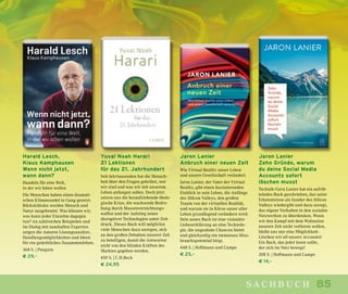 85sachbuch
Harald Lesch,
Klaus Kamphausen
Wenn nicht jetzt,
wann dann?
Handeln für eine Welt,
in der wir leben wollen
Die Menschen haben einen dramati-
schen Klimawandel in Gang gesetzt.
Rücksichtslos werden Mensch und
Natur ausgebeutet. Was können wir,
was kann jeder Einzelne dagegen
tun? An zahlreichen Beispielen und
im Dialog mit namhaften Experten
zeigen die Autoren Lösungsansätze,
Handlungsmöglichkeiten und Ideen
für ein gedeihliches Zusammenleben.
368 S. | Penguin
€ 29,–
Yuval Noah Harari
21 Lektionen
für das 21. Jahrhundert
Seit Jahrtausenden hat die Mensch-
heit über den Fragen gebrütet, wer
wir sind und was wir mit unserem
Leben anfangen sollen. Doch jetzt
setzen uns die heraufziehende ökolo-
gische Krise, die wachsende Bedro-
hung durch Massenvernichtungs-
waffen und der Aufstieg neuer
disruptiver Technologien unter Zeit-
druck. Dieses Buch will möglichst
viele Menschen dazu anregen, sich
an den großen Debatten unserer Zeit
zu beteiligen, damit die Antworten
nicht von den blinden Kräften des
Marktes gegeben werden.
459 S. | C.H.Beck
€ 24,95
Jaron Lanier
Anbruch einer neuen Zeit
Wie Virtual Reality unser Leben
und unsere Gesellschaft verändert
Jaron Lanier, der Vater der Virtual
Reality, gibt einen faszinierenden
Einblick in sein Leben, die Anfänge
des Silicon Valleys, den großen
Traum von der virtuellen Realität,
und warum sie in Kürze unser aller
Leben grundlegend verändern wird.
Sein neues Buch ist eine visionäre
Liebeserklärung an eine Technolo-
gie, die ungeahnte Chancen bietet
und gleichzeitig ein immenses Miss-
brauchspotential birgt.
448 S. | Hoffmann und Campe
€ 25,–
Jaron Lanier
Zehn Gründe, warum
du deine Social Media
Accounts sofort
löschen musst
Technik-Guru Lanier hat ein aufrüt-
telndes Buch geschrieben, das seine
Erkenntnisse als Insider des Silicon
Valleys wiedergibt und dazu anregt,
das eigene Verhalten in den sozialen
Netzwerken zu überdenken. Wenn
wir den Kampf mit dem Wahnsinn
unserer Zeit nicht verlieren wollen,
bleibt uns nur eine Möglichkeit:
Löschen wir all unsere Accounts!
Ein Buch, das jeder lesen sollte,
der sich im Netz bewegt!
208 S. | Hoffmann und Campe
€ 14,–
 