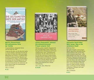 92
Martin Zimmermann
Die seltsamsten Orte
der Antike
Gespensterhäuser, hängende Gärten
und die Enden der Welt
Vergessen Sie alles, was Sie über die Antike
zu wissen glauben, und freuen Sie sich auf
eine Reise zu Gärten der Liebe und uralten
Bibliotheken des Orients, zu goldenen Pfer-
deställen im pharaonischen Ägypten und
Geisterhäusern in Athen, zu Piratenstädten
im Gebirge und zum Mittelpunkt der Welt!
Ihr Reiseführer ist Martin Zimmermann,
einer der besten Kenner des Altertums, der
dieses ebenso kluge wie unterhaltsame
Buch verfasst hat.
336 S. | C.H.Beck
€ 22,-
Chiara Pasqualetti Johnson
Die einflussreichsten
Frauen unserer Zeit
Mächtig, genial, umjubelt: Begegnen Sie
jetzt 50 großartigen Frauen. Dieser Foto-
band porträtiert Königinnen und Wissen-
schaftlerinnen, Stars, Vordenkerinnen
und Ikonen. Sie alle trafen den Nerv ih-
rer Zeit oder sind unsere inspirierenden
Zeitgenossinnen. Entdecken Sie in dieser
faszinierenden Liste weiblicher Triumphe
von Marie Curie bis Malala Yousafzai,
wie Frauen hartnäckig ihre Ziele ver-
folgen und erfolgreich ihre Träume
verwirklichen.
224 S., farb. Abb. | White Star
€ 29,95
Alexandra David-Néel
Mein langer Weg in die
verbotene Stadt
Briefe aus Tibet
Mit Aphur Yongden, einem jungen
Mönch, macht sich Alexandra David-
Néel im Februar 1921 auf den Weg
in die verbotene Stadt Lhasa – allen
Widerständen zum Trotz. Es ist ein ge-
fährlicher Weg durch Himmel und Höl-
le. Tausende Kilometer lange Märsche
durch die Wüste, über hohe Berge und
durch tiefe Schluchten liegen hinter
ihnen, als sie im Februar 1924 die
magische Stadt erreichen, heimlich.
Denn wurde man erwischt, drohten
Verhaftung, Gefängnis und sogar
die Todesstrafe.
192 S. | Erdmann
€ 20,–
 