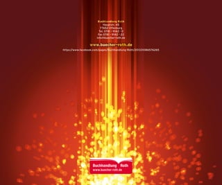 Hauptstr. 45
77652 Offenburg
Tel. 0781 - 9142 - 0
Fax 0781 - 9142 - 22
info@buecher-roth.de
www.buecher-roth.de
https://www.facebook.com/pages/Buchhandlung-Roth/201331086576265
Buchhandlung Roth
 