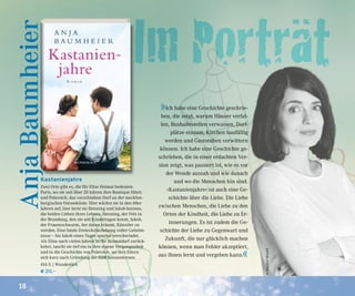 18
Kastanienjahre
Zwei Orte gibt es, die für Elise Heimat bedeuten:
Paris, wo sie seit über 20 Jahren ihre Boutique führt;
und Peleroich, das verschlafene Dorf an der mecklen-
burgischen Ostseeküste. Hier wächst sie in den 60er
Jahren auf, hier lernt sie Henning und Jakob kennen,
die beiden Lieben ihres Lebens. Henning, der Fels in
der Brandung, den sie seit Kindertagen kennt, Jakob,
der Frauenschwarm, der davon träumt, Künstler zu
werden. Eine fatale Dreiecksbeziehung voller Geheim-
nisse – bis Jakob eines Tages spurlos verschwindet.
Als Elise nach vielen Jahren in ihr Heimatdorf zurück-
kehrt, taucht sie tief ein in ihre eigene Vergangenheit
und in die Geschichte von Peleroich, wo ihre Eltern
sich kurz nach Gründung der DDR kennenlernen.
416 S. | Wunderlich
€ 20,–
©DagmarMorath
AnjaBaumheier
»Ich habe eine Geschichte geschrie-
ben, die zeigt, warum Häuser verfal-
len, Bushaltestellen verwaisen, Dorf-
plätze einsam, Kirchen baufällig
werden und Gaststuben verwittern
können. Ich habe eine Geschichte ge-
schrieben, die in einer erdachten Ver-
sion zeigt, was passiert ist, wie es vor
der Wende aussah und wie danach
und wo die Menschen hin sind.
› Kastanienjahre ‹ ist auch eine Ge-
schichte über die Liebe. Die Liebe
zwischen Menschen, die Liebe zu den
Orten der Kindheit, die Liebe zu Er-
innerungen. Es ist zudem die Ge-
schichte der Liebe zu Gegenwart und
Zukunft, die nur glücklich machen
können, wenn man Fehler akzeptiert,
aus ihnen lernt und vergeben kann.«
 