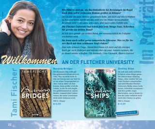22
Burning Bridges
Die Studentin Ella trifft auf
den geheimnisvoll-attraktiven
Ches. Was sie nicht weiß: Er
lebt im Untergrund, nur dort ist
er vor seiner Vergangenheit si-
cher. Und je näher sie ihm
kommt, desto größer wird die
Gefahr, in die sie sich begibt …
Ein gefühlsintensiver, mitrei-
ßender, romantischer Liebes-
roman, der seine Leserinnen
nicht mehr loslassen wird.
400 S. | Knaur
€ 12,99
Sinking Ships
Sie will sich nicht verlieben.
Er hat es schon längst getan …
Im Liebesroman »Sinking
Ships«, dem zweiten Teil von
Tami Fischers romantischer
und mitreißender Fletcher-
University-Reihe, muss Carla
lernen, Schwäche zuzulassen –
und ihre größte Angst
überwinden, um in ihrem Le-
ben der Liebe vielleicht doch
noch eine Chance zu geben.
384 S. | Knaur
€ 12,99
AN DER FLETCHER UNIVERSITY
©privat
erscheint am 04.11.19
Willkommen
Wie fühlt es sich an, als Buchhändlerin bei Beratungen im Regal
nach dem selbst verfassten Roman greifen zu können?
Da ich mir ein paar Monate genommen habe, um mich auf das Schreiben
zu konzentrieren, werde ich das wohl erst im Winter herausfinden!
Bestimmt wird es ein ganz seltsames, aber auch tolles Gefühl sein.
Die Fletcher University hat schon jetzt jede Menge Fans. Schreiben
Sie gerade am dritten Band?
Ja! Ich sitze gerade am dritten Band, der voraussichtlich im Frühjahr
erscheinen wird.
Sie lesen auch selbst gerne romantische Literatur. Was ist für Sie
das Buch mit dem schönsten Seufz-Faktor?
Eine sehr schwere Frage. Tatsächlich kann ich mich auf ein einziges
Buch gar nicht festlegen und müsste eher ein paar Autoren nennen, die
es immer wieder schaffen: Elle Kennedy, Cora Carmack, Bianca Iosivoni
TamiFischer
 