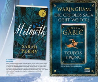 27Belletr ist ik
ISBN 978-3-7857-2660-0 | € 28,00 [D]
Auch als Hörbuch und E-Book erhältlich
Sarah Perry
Melmoth
Helen Franklins Leben nimmt eine jähe Wende, als sie in Prag auf ein seltsa-
mes Manuskript stößt. Es berichtet von Melmoth, einer mysteriösen Frau in
Schwarz, der Legende nach dazu verdammt, auf ewig über die Erde zu wan-
deln. Jeder, den sie findet, muss sich die Frage stellen, ob er mit dem leben
will, was er getan hat, oder ob er Melmoth in die Dunkelheit folgt. Auch Helen
wird von ihrer Vergangenheit eingeholt und muss sich entscheiden.
336 S. | Eichborn
€ 24,–
 