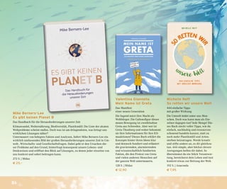84
Mike Berners-Lee
Es gibt keinen Planet B
Das Handbuch für die Herausforderungen unserer Zeit
Klimawandel, Welternährung, Biodiversität, Plastikmüll: Die Liste der akuten
Weltprobleme scheint endlos. Doch was ist am dringendsten, was bringt uns
wirklichen Lösungen näher?
Untermauert von belegten Fakten und Analysen, liefert Mike Berners-Lee ein
wirklich umfassendes Bild der großen Herausforderungen unserer Zeit in Um-
welt-, Wirtschafts- und Gesellschaftsfragen. Dabei geht er den Ursachen die-
ser Probleme auf den Grund, hinterfragt konsequent unsere Lebens- und
Denkweisen und eröffnet den Blick auf Lösungen, zu denen jeder einzelne von
uns konkret und sofort beitragen kann.
272 S. | Midas
€ 25,–
Valentina Giannella
Mein Name ist Greta
Das Manifest
einer neuen Generation
Die Jugend nutzt ihre Macht als
Weltbürger. Die Galionsfigur dieser
neuen Bewegung ist zweifelsohne
Greta aus Schweden. Aber wer ist
Greta Thunberg und woher bekommt
sie ihre Informationen für ihre Kli-
maaktionen? Dieses Buch erklärt die
Konzepte hinter ihren Ideen klar
und dennoch fundiert und erläutert
die gravierenden, alarmierenden
und wissenschaftlich fundierten
Fakten, die den Protest von Greta
und vielen anderen Menschen auf
der ganzen Welt untermauern.
128 S. | Midas
€ 12,90
Michelle Neff
So retten wir unsere Welt
444 einfache Tipps
mit großer Wirkung
Die Umwelt leidet unter uns Men-
schen. Doch was kann man als Ein-
zelner dagegen tun? Jede Menge! Die-
ses Buch steckt voller Tipps, wie du
einfach, nachhaltig und ressourcen-
schonend handeln kannst, statt zu
noch mehr Plastikmüll und Arten-
sterben beizutragen. Werde kreativ
und stifte andere an, es dir gleichzu-
tun. 444 simple, aber höchst clevere
Anregungen helfen dir dabei. So
übernimmst du ein Stück Verantwor-
tung, bereicherst dein Leben und tust
konkret etwas zur Rettung der Welt.
192 S. | Anaconda
€ 7,95
 
