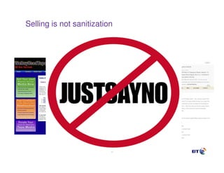 Selling is not sanitization




                          17
 