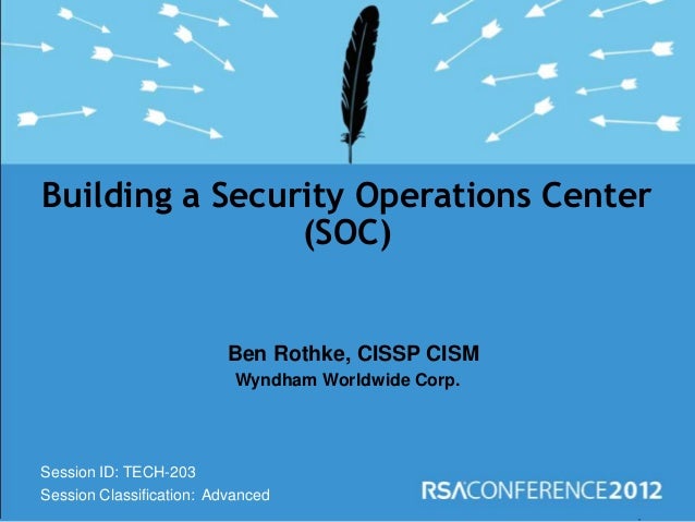 security operations center ppt Rothke rsa 2012 building a security operations center (soc) security operations center ppt Rothke rsa 2012 building a security operations center (soc)