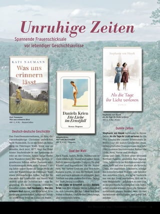 Unruhige Zeiten
Deutsch-deutsche Geschichte
Das Familienunternehmen, in dem die
vierzehnjährige Christine aufwächst,
heißt Waldeshöh. Es ist ein Hotel am Renn-
steig im Thüringer Wald. Einst war es
mondän, doch jetzt, 1977, liegt das Hotel
hinter Stacheldraht in der Sperrzone di-
rekt an der Grenze. Schon lange findet
kein Wanderer mehr den Weg dorthin. Ir-
gendwann fahren selbst Postauto oder
Krankenwagen nicht mehr hinauf. Vier-
zig Jahre später findet die junge Milla ab-
seits der Wanderwege im Thüringer Wald
einen überwucherten Keller. Auf der Su-
che nach der Geschichte des Hotels Wal-
deshöh spürt sie Christine auf – eine Be-
gegnung, die beide Frauen verändert.
Fesselnd erzählt Kati Naumann in Was uns
erinnern lässt davon, wie Milla lernt, Erin-
nerungen anzunehmen, während Christi-
ne schließlich Trost im Loslassen findet.
Qual der Wahl
Auch Paula, Judith, Brida, Malika und Jo-
rinde erleben die Mauer und später ihren
Fall als lebensprägendes Ereignis: Sie sind
Kinder und Jugendliche, als die Mauer
fällt. Wo vorher Grenzen und Beschrän-
kungen waren, ist nun die Freiheit. Doch
nach und nach müssen sie erkennen, dass
Freiheit nur eine andere Form von Zwang
ist: Dem Zwang zu wählen.
In Die Liebe im Ernstfall erzählt Daniela
Krien von fünf Frauen, deren Lebenslini-
en sich kreuzen; die das Leben aus dem
Vollen schöpfen. Und die das Leben beugt,
aber keinesfalls bricht.
Dunkle Zeiten
Stephanie von Hayek verbindet in ihrem
Debüt Als die Tage ihr Licht verloren die fik-
tive Geschichte zweier Schwestern in
Berlin und die wahre Geschichte eines
verhängnisvollen Transports aus dem Jahr
1940 zu einem faszinierenden Roman um
Liebe, Neid, Verrat und Ideologie:
Linda und Gitte, Töchter einer liberalen
Berliner Familie, genießen ihre Jugend.
Gitte, Sekretärin im Reichsinnenministe-
rium, hofft auf eine Karriere als Juristin;
Linda, die ungestüme Träumerin, schlägt
den künstlerischen Weg ein und heiratet
den sensiblen Erich. Als seine Nachrich-
ten von der Front ausbleiben, fällt sie in
tiefe Melancholie – gefährlich in einer Zeit,
in der psychische Krankheiten zum Todes-
urteil werden können. Denn die National-
sozialisten planen bereits, was sie ver-
harmlosend »Euthanasie«, den guten Tod,
nennen …
Kati Naumann
Was uns erinnern lässt
400 S., € 20,– HarperCollins
Stephanie von Hayek
Als die Tage ihr Licht verloren
304 S., € 20,– Pendo
Daniela Krien
Die Liebe im Ernstfall
288 S., € 22,– Diogenes
Spannende Frauenschicksale
	 vor lebendiger Geschichtskulisse
15Das Magazin 1 · 2019  |  Literatur | Unterhaltung
 