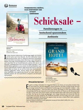 Schicksale –Familiensagen in
bestechend spannendem
Ambiente
Stimmungsvoll erzählt,
klug komponiert und
zutiefst
anrührend
Opulenter Auftakt
Antonia Riepp
Belmonte
Eine deutsch-italienische Familiensaga
496 S., € 15,– Piper
erscheint am 6. April 2020
Caren Benedikt
Das Grand Hotel – Band 1
Die nach den Sternen greifen
528 S., € 15,– Blanvalet
I
n dieser deutsch-italienischen Familiensaga begibt sich Simona
auf die Suche nach ihren Wurzeln: Als ihre Großmutter Franca
überraschend stirbt, erbt sie, italienisch-deutsches Gastarbeiter-
kind in der dritten Generation, deren Elternhaus in den italienischen
Marken. Die junge Landschaftsgärtnerin aus dem Allgäu macht sich
auf in das ferne, für sie fremde Belmonte, welches sich als ein ver-
träumtes, mittelalterliches Dorf auf einem Hügel entpuppt, in dem
die Zeit stehen geblieben zu sein scheint. Als sie auf Kassetten auch
Francas Lebensbeichte entdeckt, folgt Simona den Spuren ihrer Vor-
fahren Stück um Stück, bis sie sich am Ende einer erschreckenden
Wahrheit gegenüber ﬁndet. Antonia Riepp hat mit »Belmonte«
einen kraftvollen und ergreifenden Roman um Liebe, Heimat und
Identität verfasst, der vier Generationen umspannt und atmosphä-
risch punktet!
E
s geht so richtig in die Vollen! Ein elegantes Hotel an der Ostsee, ein verruchtes Varieté in Ber-
lin, eine starke Frau, die ihren Weg geht, und ein Geheimnis, das alles in Gefahr bringt: Das sind
nur einige Zutaten für diese neue opulente Familiensaga von Caren Benedikt. In Band 1 – »Die
nach den Sternen greifen« – wird man beim Lesen direkt nach Rügen ins Jahr 1924 entführt. Weiß
und prächtig steht da das imposante Grand Hotel der Familie von Plesow an der Uferpromenade
von Binz. Es war zwar nicht immer einfach, doch Bernadette blickt voller Stolz auf ihr erstes Haus
am Platz. Hier hat sie ihre Kinder großgezogen: den ruhigen Alexander, der einmal der Erbe des
Grand Hotels sein wird; Josephine, die rebellische Künstlerin, die ihren Weg noch sucht; und den
umtriebigen Constantin, der bereits sein eigenes Hotel, das Astor, in Berlin führt. Doch urplötzlich
steht all das Geleistete auf dem Spiel!
Auch als Hörbuch erhältlich in einer gekürzten Lesung mit Anne Moll (2 MP3-CDs, 10 h 3,
€ 15,– Random House Audio).
10 Schöner lesen · Frühjahr 2020
Romane
 
