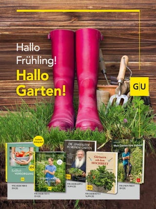 Hallo
Frühling!
Hallo
Garten!
978-3-8338-7484-0
20 € [D]
978-3-8338-6349-3
19,99 € [D]
978-3-8338-7351-5
22 € [D]
978-3-9674-7002-4
30 € [D]
978-3-8338-4215-3
16,99 € [D]16,99 € [D]16,99 € [D]
978-3-8338-4215-3
16,99 € [D]
978-3-8338-6349-3
19,99 € [D]
978-3-8338-7351-5978-3-8338-7351-5978-3-8338-7351-5978-3-8338-7351-5
Erscheint
Anfang April
60 Schöner lesen · Frühjahr 2020
 