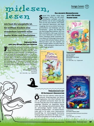 mitlesen,
lesen
Erik Ole Lindström
Meja Meergrün –
Nixenwirbel in der Schule
Ab 6 Jahren.
72 S., farb. Abb., € 9,– Coppenrath
Sandra Grimm
Der Schöne-Träume-Laden
Wunderzauberhafte Gutenacht-Geschichten
Ab 4 Jahren
144 S., farb. Abb., € 13,– Arena
Einfache Sätze
und viele Bilder für Lese-Starter
F
lora platzt fast vor lauter Vorfreude auf den ers-
ten Schultag. Es ist aber auch aufregend, mit
Mama Schulsachen zu kaufen und sich einen
Zauberstab aussuchen zu dürfen! So aufregend, dass
Flora zu Hause ganz unbedingt schon mal in die ver-
siegelte Zauberstab-Schachtel sehen und ein bisschen
zaubern üben muss. Nur ein winziges bisschen! Doch
das ist natürlich strengstens verboten! Wie Floras ers-
ter Schultag wird, ob die Lehrerin schimpft und wie
der kleine Kater Kringel zu den Floribundas kommt,
das erzählt diese zauberhafte Geschichte für Lesean-
fänger.
S
chule? Pfui, Qualle!, findet Meja
Meergrün. Immer nur still sitzen,
Perlenketten auffädeln und See-
gras flechten, das ist viel zu langweilig!
Doch als die neue Lehrerin, Frau Dotta,
den Unterricht übernimmt, wird Meja
neugierig. Von nun an stehen Turnen, Ex-
perimentieren und Entdecken auf dem
Stundenplan – genau das Richtige für
das übermütige Meermädchen. Nur Frau
Bläck, die Rektorin, hält so gar nichts von
den neuen Methoden und möchte Frau
Dotta unbedingt wieder loswerden. Da
muss Meja sich schleunigst etwas einfal-
len lassen! Mit einfachen Sätzen, kleinen
Mitmach-Ideen nach den Kapiteln und
vielen farbigen Bildern auf jeder Seite ist
dieser »Meja Meergrün«-Band auch für
Leseanfänger geeignet.
Das beliebte Meermädchen
	 jetzt für kleine
	 Selber-Leser
Ö
ffnet man die Ladentür, ertönt das ent-
zückende »Ping-ping-ping!« der kleinen
Türglöckchen und schon befindet man
sich im gemütlich-verträumten Reich der drei
Freunde. Jeder Besucher ist hier willkommen: Ob
zappeliges Elfenkind, ein ängstlicher kleiner
Fuchs, das kribbelige Menschenmädchen Milly,
der sehnsüchtige Kapitän Knüttel oder ein
schlafloses Glühwürmchen – im Schöne-Träume-
Laden gibt es für jeden einen liebenswerten
Einschlaf-Tipp. Ein stimmungsvoll illustriertes
Schlaf-gut-Buch mit kleinen DIY-Tipps rund um
das Thema Einschlafen am Ende des Buches.
Vorleseschatz mit
22 Gutenacht-Geschichten
Eleni Livanios
Flora Flitzebesen –
Der magische erste Schultag
Ab 6 Jahren.
80 S., farb. Abb., € 9,– Coppenrath
wie bunt die Lesepalette ist.
Sie eröffnen Kindern eine
wunderbare Lesewelt voller
bunter Bilder und Geschichten
37
Schöner lesen · Frühjahr 2021
Junge Leser
 