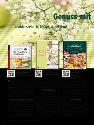 Genuss mit
Unwiderstehlich, lecker, wohltuend
Wenig Geschirr, einfache Zubereitung,
überzeugende Ergebnisse – der Sieges-
zug des Thermomix bleibt ungebremst.
Svetlana Hartig hat sich aufgemacht, mit
dem genialen Kochautomaten eine neue
Familienküche zu entdecken. In Kochen
mit dem Thermomix – Das Familienkochbuch
präsentiert sie nun 140 Rezepte für jeden
Geschmack und jede Jahreszeit.
Thermomix für die ganze Familie
Neben familien- und alltagstauglichen
Rezepten gibt sie auch wichtige Tipps zur
Alltagsorganisation des Einkaufens und
Essens in der Familie. Und nicht nur das
mit dem Thermomix so einfache Kochen
auf den Punkt finden bei ihr Berücksichti-
gung – auch Vorkochen und Resteverwer-
tung wird in ihrem Buch groß geschrieben.
Der Fokus Familie gilt auch an den Oster-
feiertagen: Gemeinsam Eier suchen, sich
am ersten Grün draußen und einem fri-
schen Hefezopf auf dem Tisch erfreuen:
Köstliche Ostern!
Wer darauf Lust hat, der findet die passen-
den festlichen Rezepte in dem himmli-
schen Kochbuch Ostern genießen – egal ob
für Brunch, den Karfreitagsfisch oder für
die große Osterkaffeetafel. Innovative
Rezeptideen bringen dabei frischen Wind
in alte Traditionen: Rosenküchlein und
holländische Macarons bezaubern auf der
Kaffeetafel, Blätterteigsonnen und Wach-
teleier verwöhnen kulinarisch die Brunch-
gäste. Inspirierende Fotos stimmen auf die
Osterzeit ein und machen Lust auf eine
schön gedeckte Ostertafel.
Wie einfach sich ursprüngliches Gebäck im
Jahreskreislauf selber machen lässt, be-
schreibt Anna Pevny in Natürlich backen. Die
Autorin backt aus Leidenschaft mit wertvol-
len natürlichen Zutaten und hat sich dem
Genuss mit allen Sinnen verschrieben: Bes-
tes Mehl aus Dinkel, Weizen und Einkorn,
regionale Produkte und wohltuende Gewür-
ze bilden die Grundlage all ihrer Rezepte.
Selber backen
Für ihre Brote wurde sie schon mehrfach
ausgezeichnet und viele Leute kommen
von weit her, um ihre Köstlichkeiten, wie
flaumige Briochezöpfe oder ofenwarme
Buchweizentorten mit Äpfeln und Mohn,
direkt aus dem Ofen zu verkosten. Jetzt
kann man sie auch in der heimischen Kü-
che zubereiten.
Anna Pevny
Natürlich backen
Brot, Kuchen und Kekse
aus vollem Korn
208 S., farb. Abb., € 24,95
Löwenzahn
Svetlana Hartig
Kochen mit dem Thermomix –
Das Familienkochbuch
144 S., farb. Abb., € 19,99 TRIAS
Ostern genießen
Brunch – Festessen – Kaffeezeit
152 S., farb. Abb., € 24,– Thorbecke
60 Das Magazin 1 · 2017  |  Kochen | Wohlbefinden
 