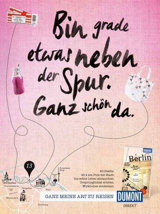 13
40 Städte.
40 x am Puls der Stadt.
Ins echte Leben eintauchen.
Ursprüngliches erleben.
Wirkliches entdecken.
GANZ MEINE ART ZU REISEN
DIREKT
 