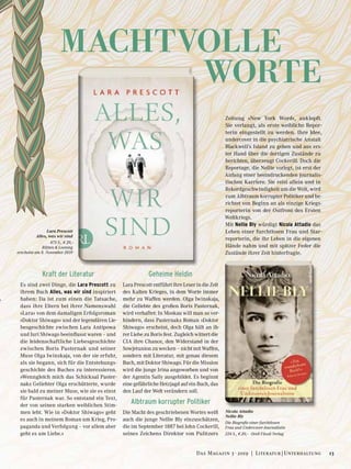 MACHTVOLLE
	WORTE
Nicola Attadio
Nellie Bly
Die Biografie einer furchtlosen
Frau und Undercover-Journalistin
224 S., € 20,– Orell Füssli Verlag
Lara Prescott
Alles, was wir sind
475 S., € 20,–
Rütten & Loening
erscheint am 8. November 2019
Kraft der Literatur
Es sind zwei Dinge, die Lara Prescott zu
ihrem Buch Alles, was wir sind inspiriert
haben: Da ist zum einen die Tatsache,
dass ihre Eltern bei ihrer Namenswahl
»Lara« von dem damaligen Erfolgsroman
»Doktor Shiwago« und der legendären Lie-
besgeschichte zwischen Lara Antipowa
und Juri Shiwago beeinflusst waren – und
die leidenschaftliche Liebesgeschichte
zwischen Boris Pasternak und seiner
Muse Olga Iwinskaja, von der sie erfuhr,
als sie begann, sich für die Entstehungs-
geschichte des Buches zu interessieren.
»Wenngleich mich das Schicksal Paster-
naks Geliebter Olga erschütterte, wurde
sie bald zu meiner Muse, wie sie es einst
für Pasternak war. So entstand ein Text,
der von seinen starken weiblichen Stim-
men lebt. Wie in »Doktor Shiwago« geht
es auch in meinem Roman um Krieg, Pro-
paganda und Verfolgung – vor allem aber
geht es um Liebe.«
Geheime Heldin
Lara Prescott entführt ihre Leser in die Zeit
des Kalten Krieges, in dem Worte immer
mehr zu Waffen werden. Olga Iwinskaja,
die Geliebte des großen Boris Pasternak,
wird verhaftet: In Moskau will man so ver-
hindern, dass Pasternaks Roman »Doktor
Shiwago« erscheint, doch Olga hält an ih-
rer Liebe zu Boris fest. Zugleich wittert die
CIA ihre Chance, den Widerstand in der
Sowjetunion zu wecken – nicht mit Waffen,
sondern mit Literatur, mit genau diesem
Buch, mit Doktor Shiwago. Für die Mission
wird die junge Irina angeworben und von
der Agentin Sally ausgebildet. Es beginnt
eine gefährliche Hetzjagd auf ein Buch, das
den Lauf der Welt verändern soll.
Albtraum korrupter Politiker
Die Macht des geschriebenen Wortes weiß
auch die junge Nellie Bly einzuschätzen,
die im September 1887 bei John Cockerill,
seines Zeichens Direktor von Pulitzers
Zeitung »New York Word«, anklopft.
Sie verlangt, als erste weibliche Repor-
terin eingestellt zu werden. Ihre Idee,
undercover in die psychiatrische Anstalt
Blackwell’s Island zu gehen und aus ers-
ter Hand über die dortigen Zustände zu
berichten, überzeugt Cockerill. Doch die
Reportage, die Nellie vorlegt, ist erst der
Anfang einer beeindruckenden journalis-
tischen Karriere. Sie reist allein und in
Rekordgeschwindigkeit um die Welt, wird
zum Albtraum korrupter Politiker und be-
richtet von Beginn an als einzige Kriegs-
reporterin von der Ostfront des Ersten
Weltkriegs.
Mit Nellie Bly würdigt Nicola Attadio das
Leben einer furchtlosen Frau und Star-
reporterin, die ihr Leben in die eigenen
Hände nahm und mit spitzer Feder die
Zustände ihrer Zeit hinterfragte.
13Das Magazin 3 · 2019  |  Literatur | Unterhaltung
 
