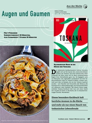 Cettina Vicenzino
Toskana in meiner Küche
240 S., € 28,– Dorling Kindersley
D
ie italienische Kochbuchautorin Cettina Vicenzino
begibt sich auf die Spuren des unverwechselbaren
Zaubers der Toskana: Auf einer kulinarischen Reise
entdecken wir beim Lesen mit ihr diese unnachahmliche
Region ihres Heimatlandes ganz neu. Sie begegnet nicht
nur Menschen, die unglaublich symphatisch von ihrer lei-
denschaftlichen Liebe zur Toskana erzählen, sondern sam-
melt auch über 70 Rezepte, die von der Toskana inspiriert
wurden – vom Klassiker wie Panzanella oder Bistecca alla
Fiorentina bis zu Neuentdeckungen wie Kastanienküchlein
mit süßsauren roten Zwiebeln. Mit diesem klasse ausge-
statteten Toskana-Kochbuch holt man sich einen Hauch
von »la gioia di vivere« in die Küche, der in Urlaubserinne-
rungen versetzt. Wunderbar!
Kulinarische Reise in die
Küche der Toskana
Augen und Gaumen
Dieses besondere Kochbuch holt
herrliche Aromen in die Küche
und mehr als nur einen Hauch von
toskanischer Lebensfreude
Für 4 Personen
Zubereitungszeit 20 Minuten,
plus Schmorzeit 1 Stunde 30 Minuten
Rezept aus »Toskana in meiner Küche« von Cettina Vicenzino, S. 156 © DK Verlag/Cettina Vicenzino
47
Schöner lesen · Herbst | Winter 2021 | 22
Aus der Küche
 