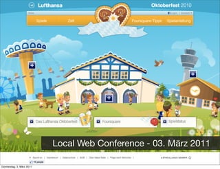 Local Web Conference - 03. März 2011
                                                         Quelle: Photocase.com
Donnerstag, 3. März 2011
 