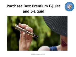 Purchase Best Premium E-juice
and E-Liquid
www.rothschildejuice.com
 