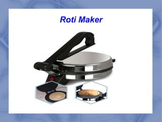 Roti maker | PPT