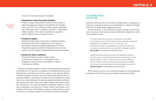 CAPÍTULO 8
90 91
	 do acervo e da memória pedagógica da instituição.
6| Planejamento e estudo das práticas formativas
	 Estudar, investigar e planejar práticas formativas a fim de atingir os 		
	 objetivos do projeto de formação são procedimentos que demandam 		
	 tempo. Cabe ao CP ver os vídeos que pretende tematizar e aprofundar 		
	 seus conhecimentos sobre as estratégias a ser usadas e o conhecimento 		
	 didático específico a fim de ajudar os professores a compreender
	 melhor o objeto de ensino e a maneira de ensinar.
7| Produção de registros
	 Relatórios das observações de sala de aula e das análises dos planos
	 dos professores precisam ser registrados por escrito, tanto para
	 dar devolutivas quanto para o próprio planejamento do CP. Assim,
	 é função dele organizar o portfólio da formação bem como o de cada 		
	 professor, pois isso o ajuda no acompanhamento da formação continuada.
8| Reunião com alunos e professores
	 É tarefa do CP observar e avaliar os alunos, sempre
	 em parceria com os professores, a fim de planejar o apoio
	 pedagógico ou mesmo comunicar aos estudantes os aspectos
	 em que precisam melhorar.
	
Além desses momentos garantidos na rotina, é necessário assegurar um momento
de formação para o CP, que pode ser organizado e encaminhado pela Secretaria de
Educação local ou realizada por um colega ou supervisor mais experiente. Afinal, o
CP também faz parte de um coletivo que estará constantemente refletindo sobre o co-
nhecimento didático e o da formação. Um espaço em que ele também possa discutir
dúvidas e ter a prática analisada. Para tanto, urge instaurar um trabalho colaborativo
para: planejar em conjunto, refletir sobre a prática, analisar coletivamente as produ-
ções dos professores e dos alunos para identificar as demandas formativas e reorga-
nizar o planejamento, num processo de formação similar ao que acontece com os
professores. É assim que os CPs aprendem a elaborar os próprios projetos e sequên-
cias formativas e a tematizar a prática. Os CPs também são sujeitos em formação.
A ORGANIZAÇÃO
DA ROTINA
Importante lembrar que não há uma rotina fixa predeterminada. A organização do
tempo deve ser pensada de acordo com as especificidades e os objetivos do trabalho
de cada CP e do projeto político-pedagógico da escola.
Nos registros abaixo, os CPs de Boa Vista do Tupim, município com vasta expe-
riência no processo de formação permanente de educadores, compartilham o modo
como elaboram sua rotina:
	 “Ao elaborar minha rotina, tento atender especificamente às necessidades
	 de cada localidade em que sou CP. Na organização não podem faltar o planejamento
	 individualizado (com os professores novos) e o coletivo (por ciclo),
	 os momentos para estudos, o acompanhamento dos professores em sala de aula
	 e as reuniões com diretores de cada escola para atender às demandas específicas”.
	 Uihara de Matos, CP de diversas escolas em Boa Vista do Tupim
	 “Quando falo em rotina, não posso me esquecer das demandas dos professores
	 e de todos os atores envolvidos da equipe. Sendo assim, sempre apresento a minha
	 agenda aos diretores escolares e aos supervisores técnicos antes de publicá-la
	 para que eles fiquem cientes de como eu estou me programando para trabalhar.
	 Dessa forma, evito que eventuais imprevistos venham atrapalhar o meu dia a dia.”
	 Cleide Léia Cerqueira, CP de diversas escolas em Boa Vista do Tupim
No CD anexado a este livro, você encontra bons modelos de rotina considerando
as atribuições do CP descritas acima e os diferentes momentos de formação.
Leia mais sobre
a formação do CP
no capítulo 9
deste livro.
 