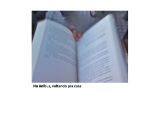 No ônibus, voltando pra casa