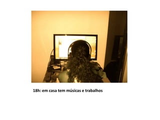 18h: em casa tem músicas e trabalhos
