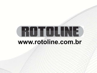 www.rotoline.com.br
 