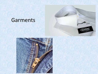 Garments
 
