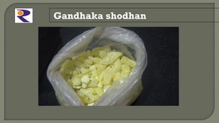 Gandhaka shodhan
 